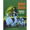 Première de couverture The Haunted Mansion: Imagineering a Disney Classic